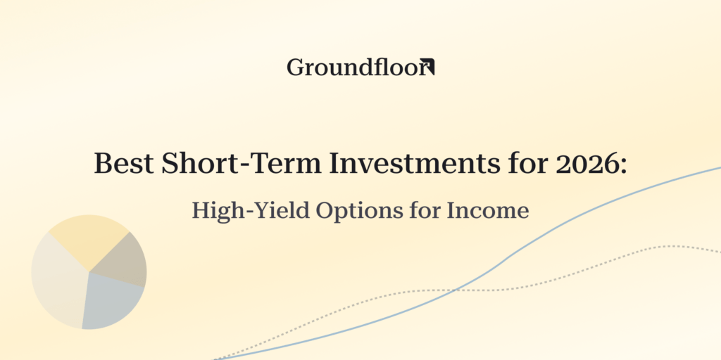 Best Short-Term Investments for 2026: High-Yield Options for Income | Groundfloor