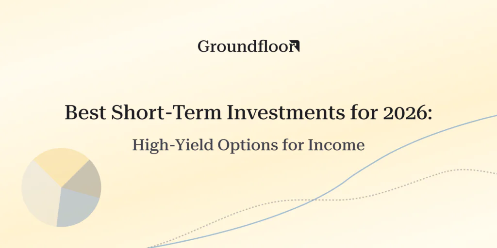 Best Short-Term Investments for 2026: High-Yield Options for Income | Groundfloor