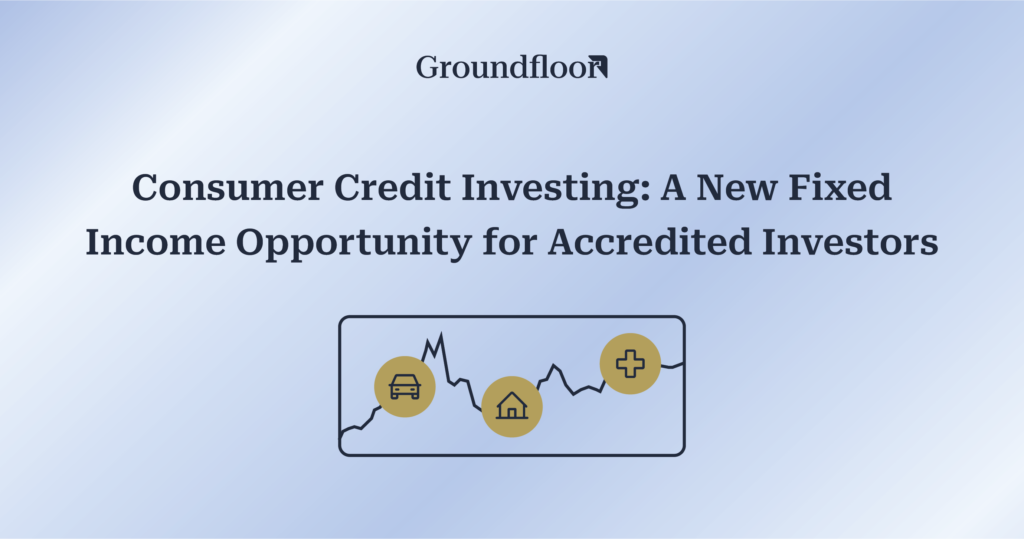 Consumer Credit Investing: A New Fixed Income Opportunity for Accredited Investors