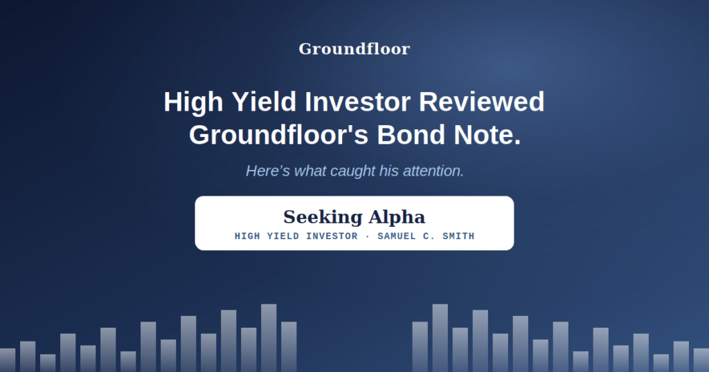 High Yield Investor Calls Groundfloor's New Bond Note "My Preferred Opportunity" — Here's What Samuel Smith Had to Say